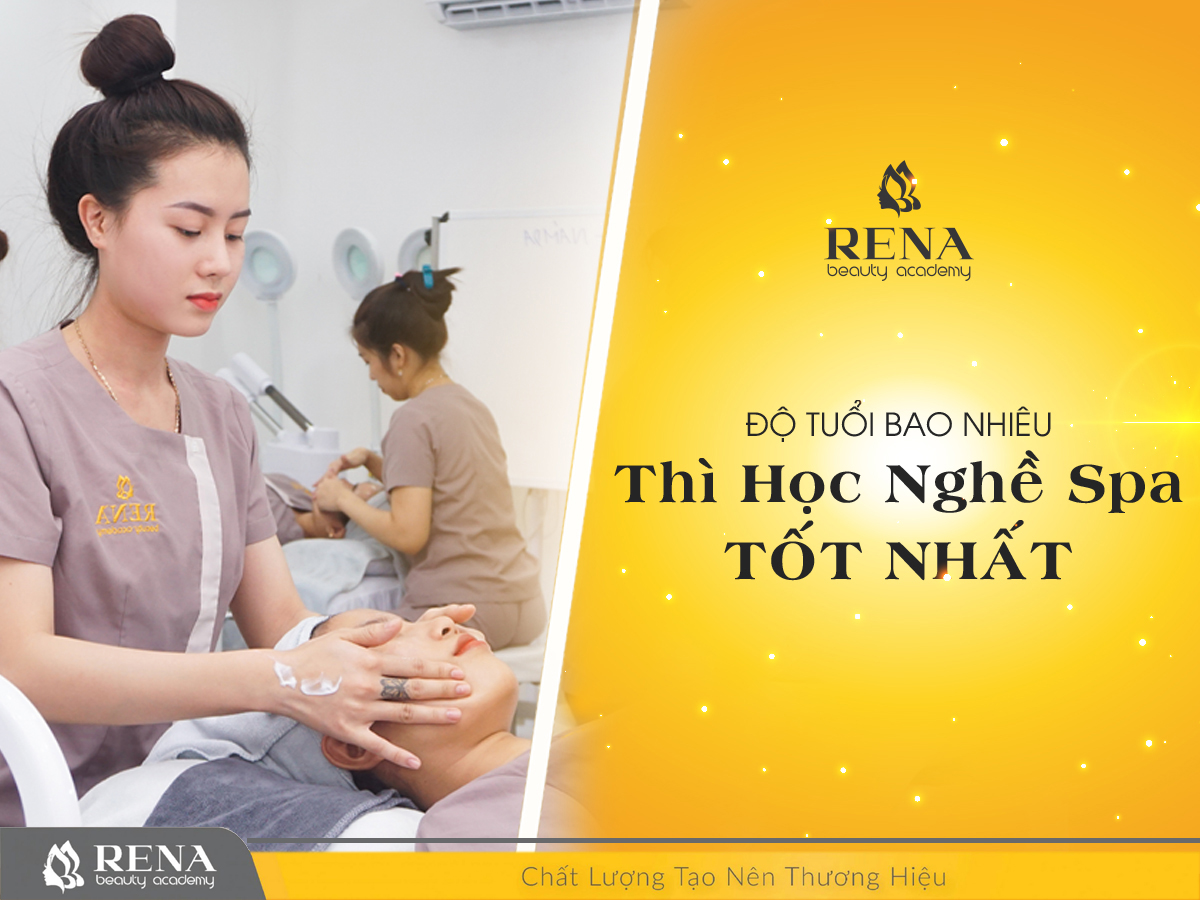 BAO NHIÊU TUỔI THÌ HỌC NGHỀ SPA ĐƯỢC?