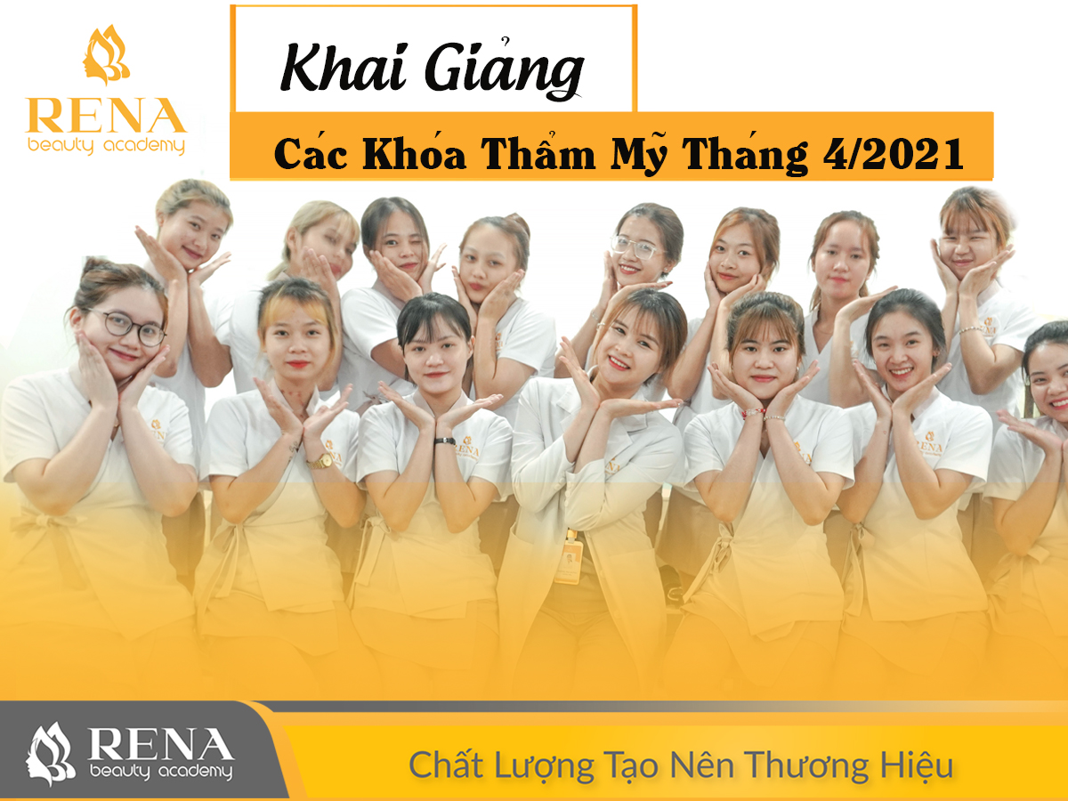 Trường RENA tiếp tục khai giảng các khóa đào tạo thẩm mỹ tháng 4/2021