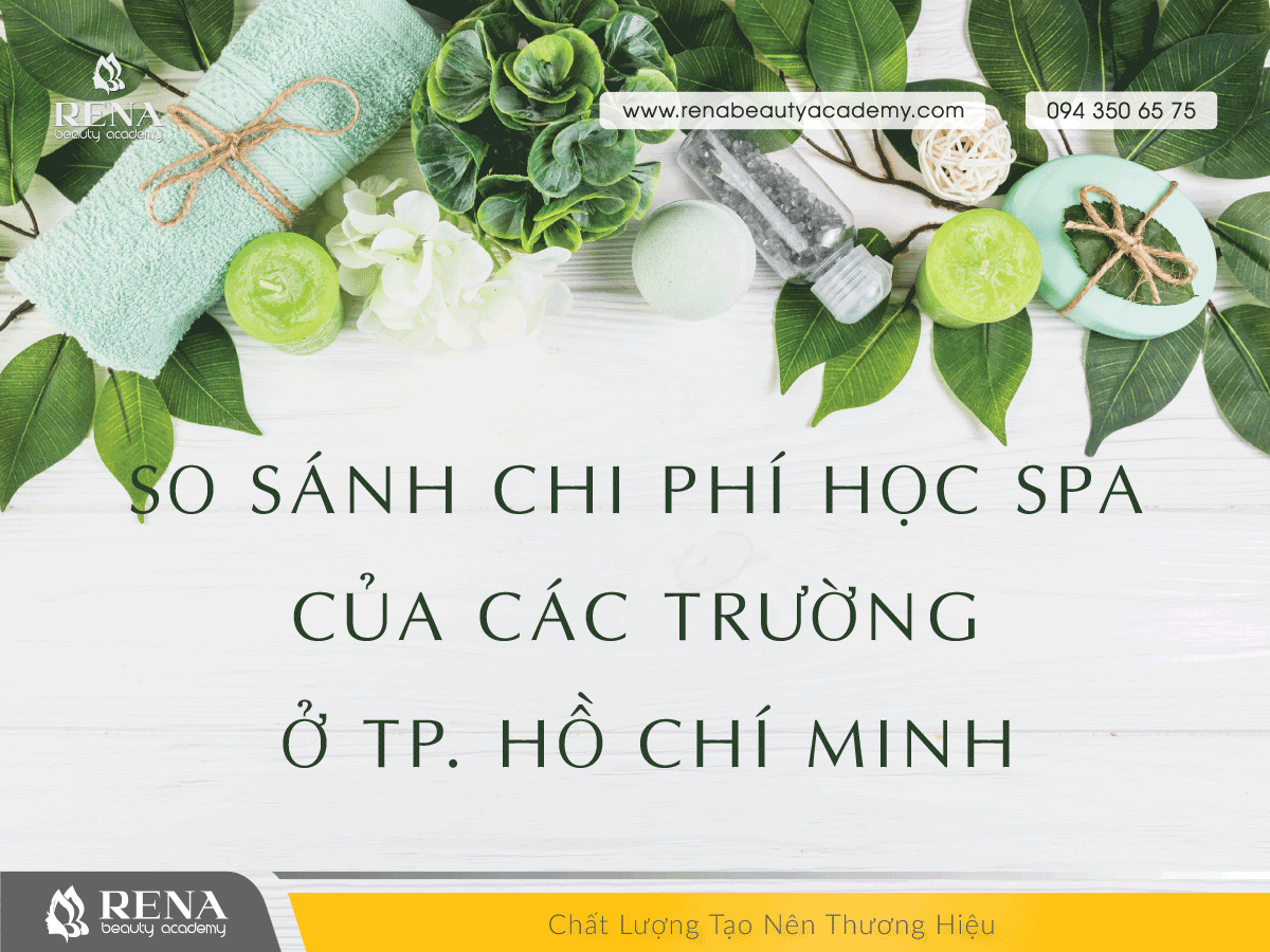 Chi phí học spa như thế nào? So sánh chi phí các trung tâm spa