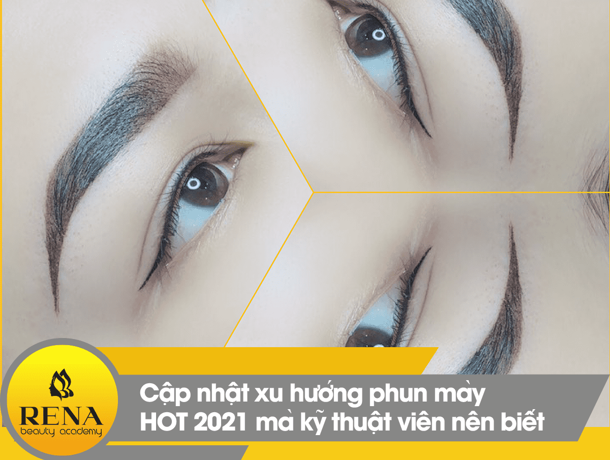 Cập nhật xu hướng phun mày hot 2021 mà kỹ thuật viên phun xăm nên biết