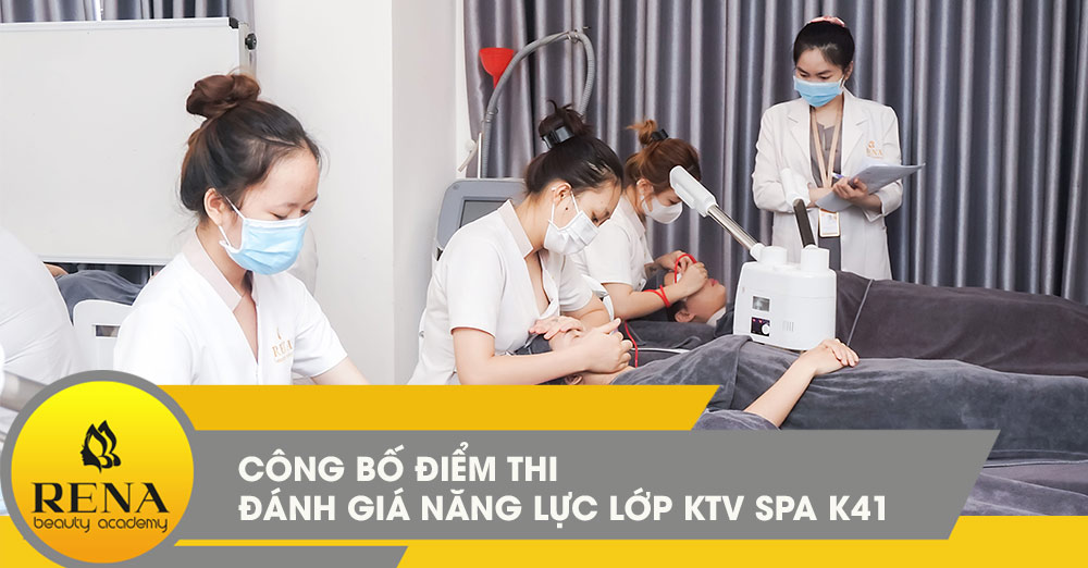 Công bố Điểm thi Đánh giá năng lực khóa Kỹ thuật viên Spa K41 RENA