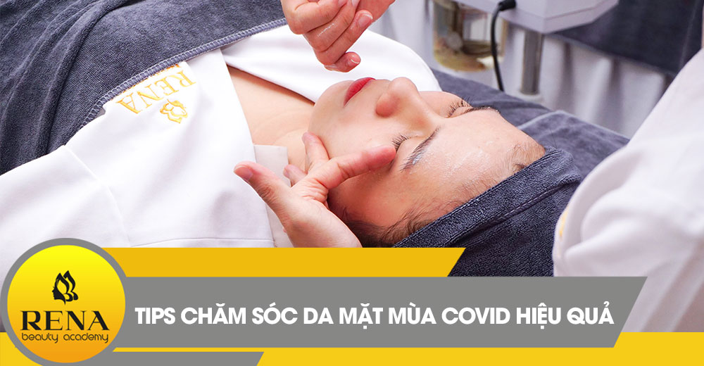 Tips chăm sóc da mặt mùa Covid cực kỳ hiệu quả